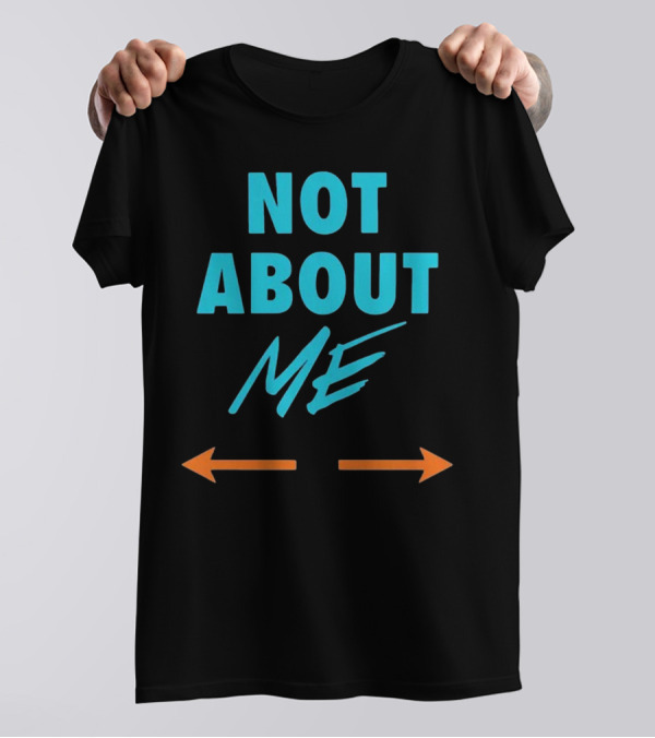 Not About Me Arrows T-Shirt