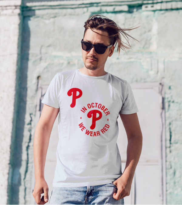Phillies P Logo In October We Wear Red T-Shirt