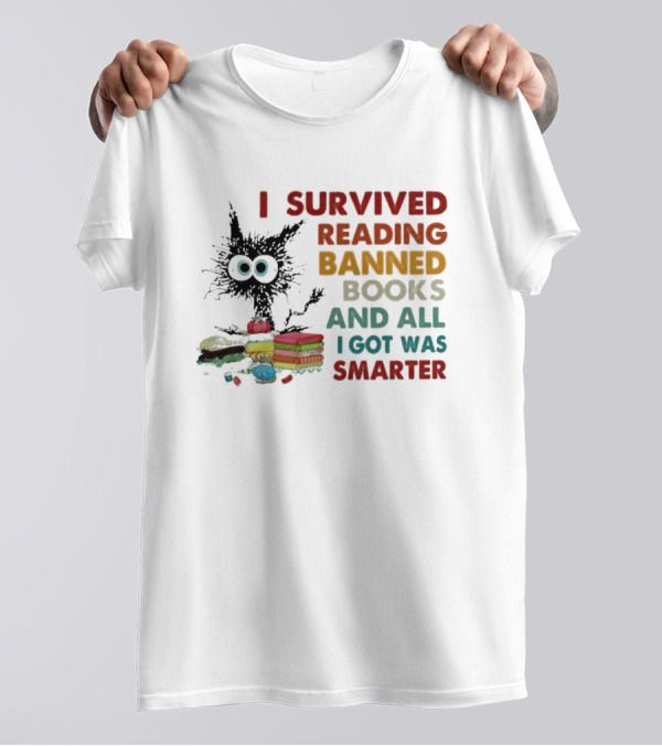 I Survived Reading Banned Books And All I Got Was Smarter Cat With Books T-Shirt