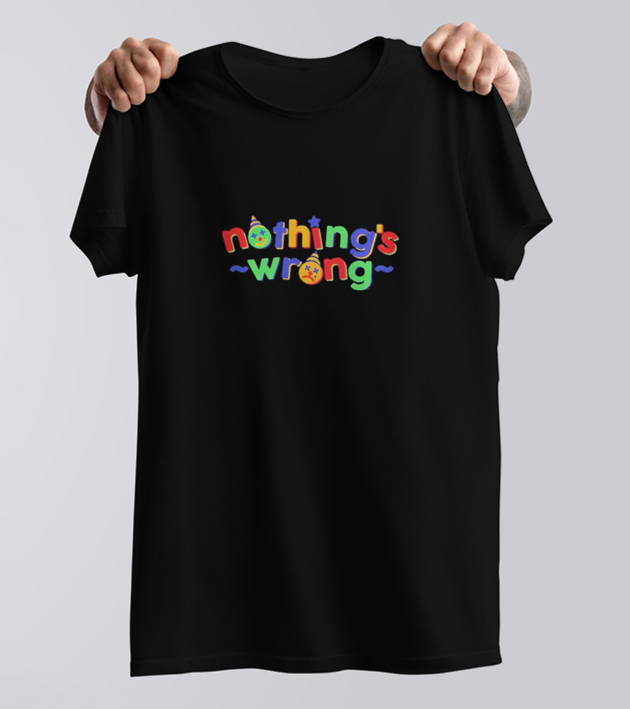 Gay Clown Nothing's Wrong Colorful Party T-Shirt