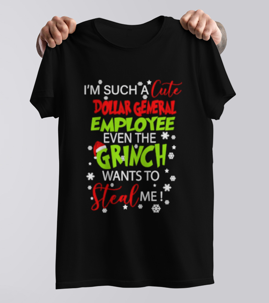 I’m Such A Cute Dollar General Employee Even The Grinch Wants To Steal Me Snowflakes Santa Hat T-Shirt