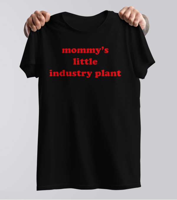 Mommy’s Little Industry Plant T-Shirt