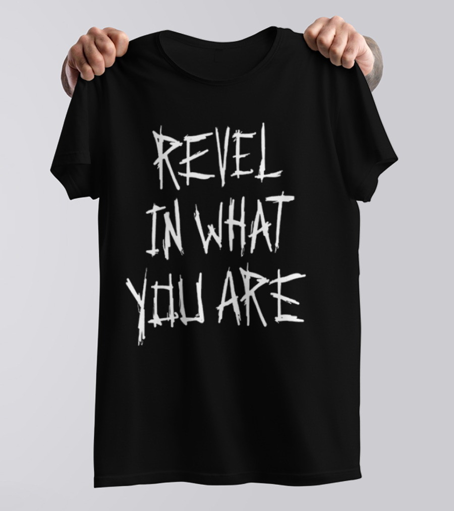 Uncle Howdy Mineral Wash Revel In What You Are Back T-Shirt