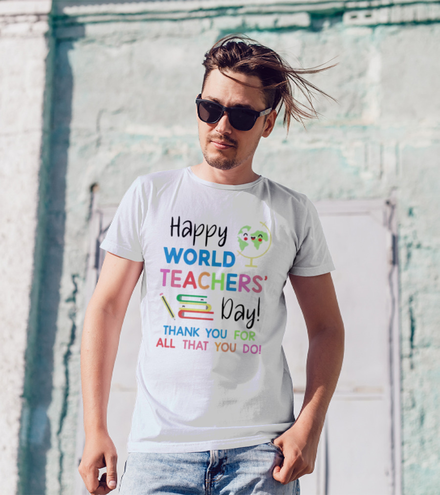 Happy World Teachers' Day Thank You For All That You Do Globe Books Pencil T-Shirt