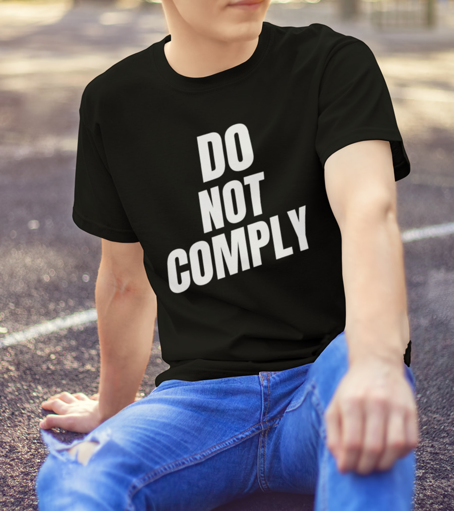 DO NOT COMPLY T-Shirt