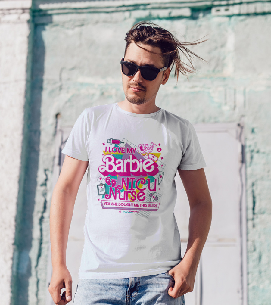I Love My Barbie NICU Nurse T-Shirt