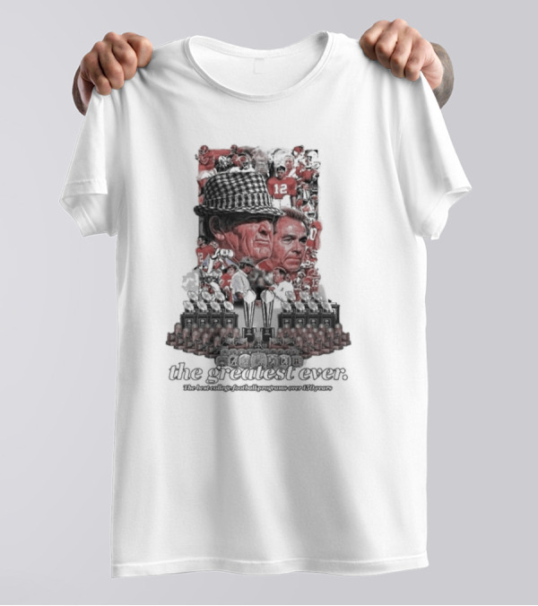 Alabama Crimson Tide The Greatest Ever The Best College Football Programs Over 150 Years T-Shirt