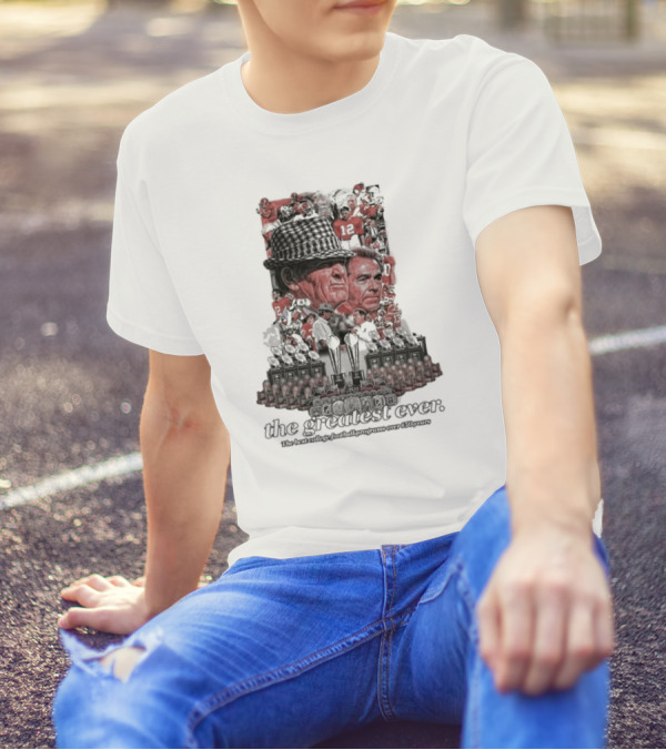 Alabama Crimson Tide The Greatest Ever The Best College Football Programs Over 150 Years T-Shirt