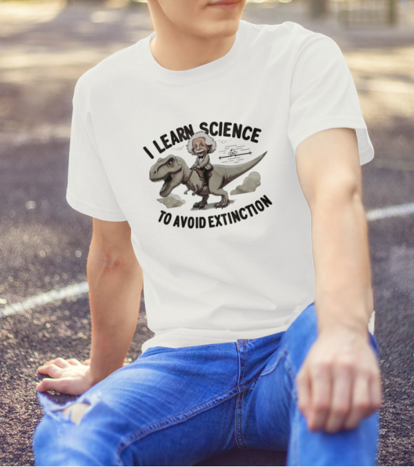 Albert Einstein Rides Dinosaur I Learn Science To Avoid Extinction T-Shirt