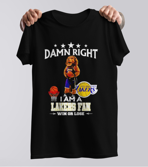 Damn Right I Am A Los Angeles Lakers Fan Win Or Lose Basketball Mascot T-Shirt