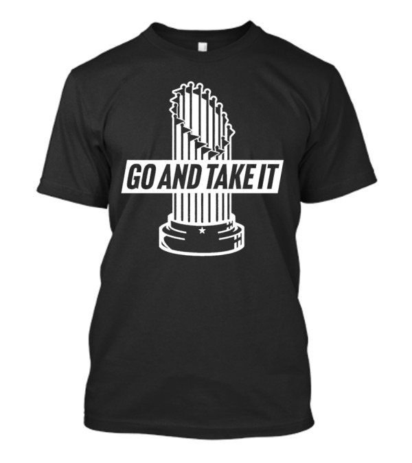 Go And Take It World Series Trophy T-Shirt