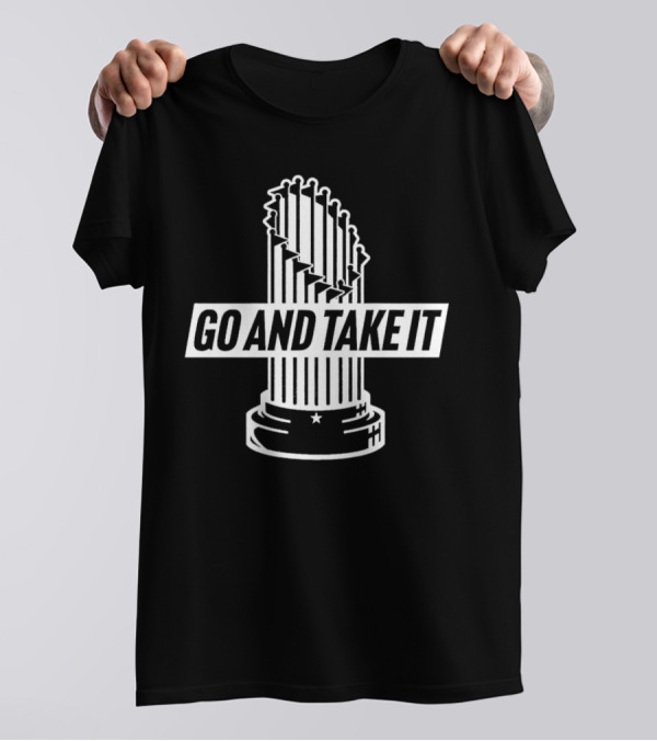 Go And Take It World Series Trophy T-Shirt
