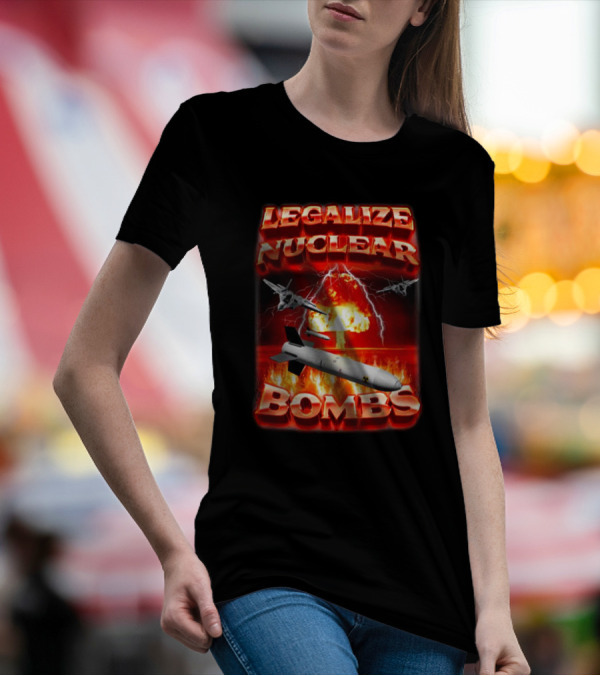 Legalize Nuclear Bombs Fighter Jets Explosion T-Shirt