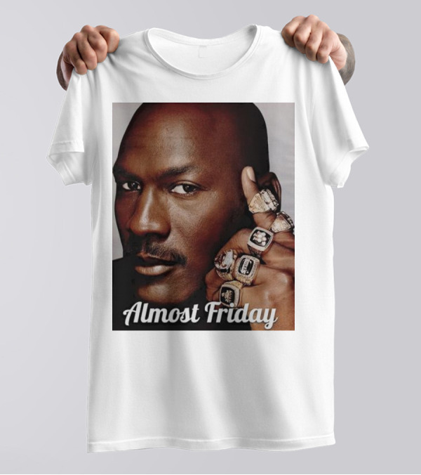 Almost Friday Michael Jordan 6 Rings T-Shirt