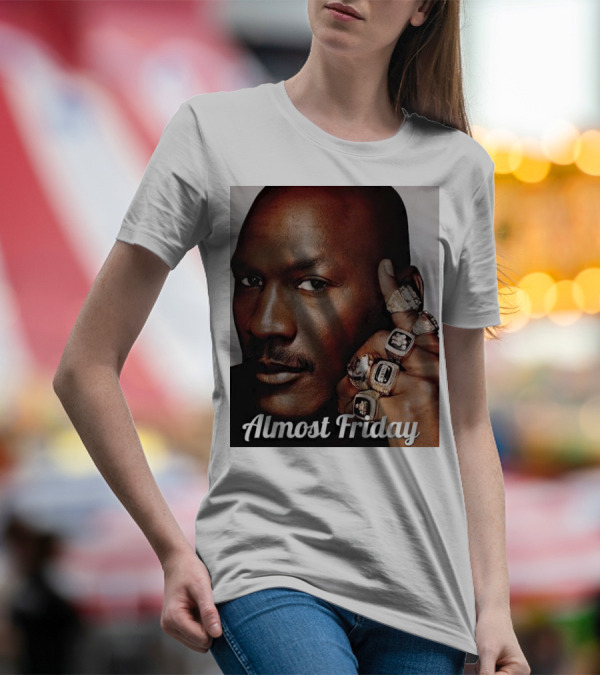Almost Friday Michael Jordan 6 Rings T-Shirt