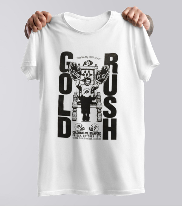 Colorado Buffaloes Gold Rush Colorado Vs. Stanford Friday October 13th Folsom Field Boulder Colorado T-Shirt