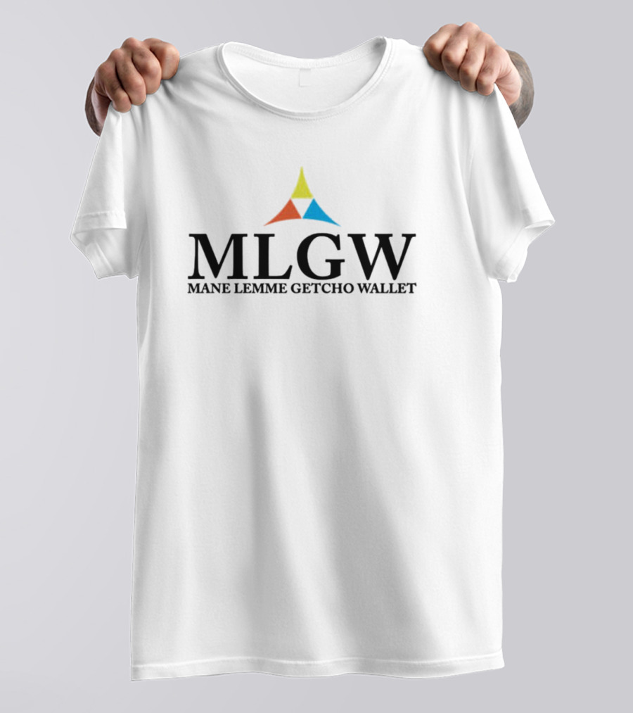 MLGW Mane Lemme Getcho Wallet Pyramid T-Shirt