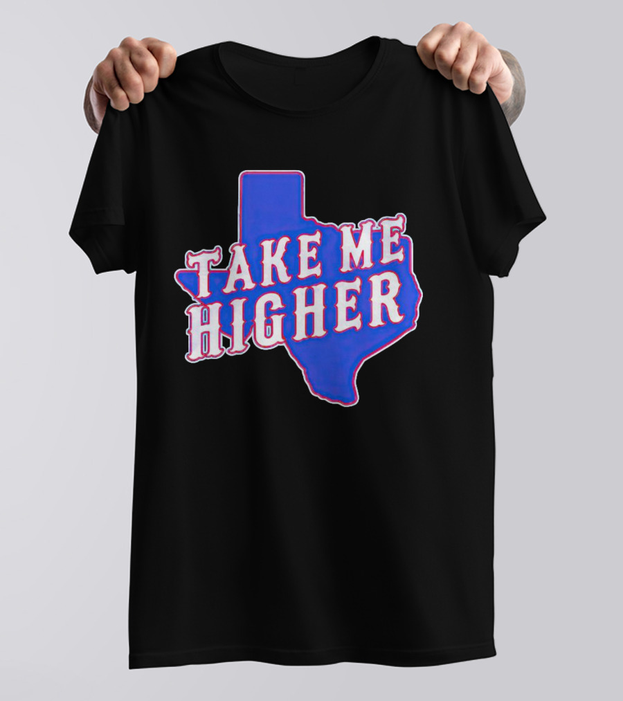 Texas Take Me Higher T-Shirt