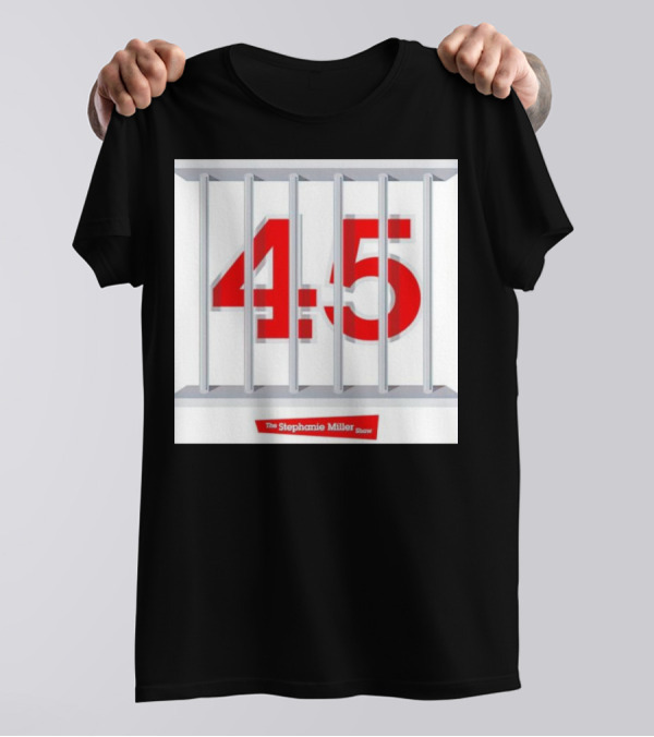 Put 45 In His Place The Stephanie Miller Show 45 Behind Bars T-Shirt
