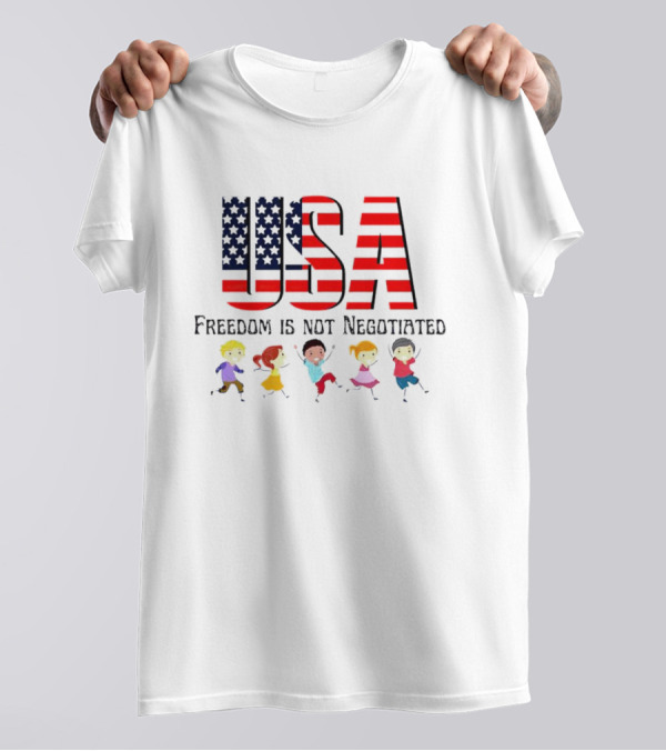 USA Freedom Is Not Negotiated American Flag Children T-Shirt