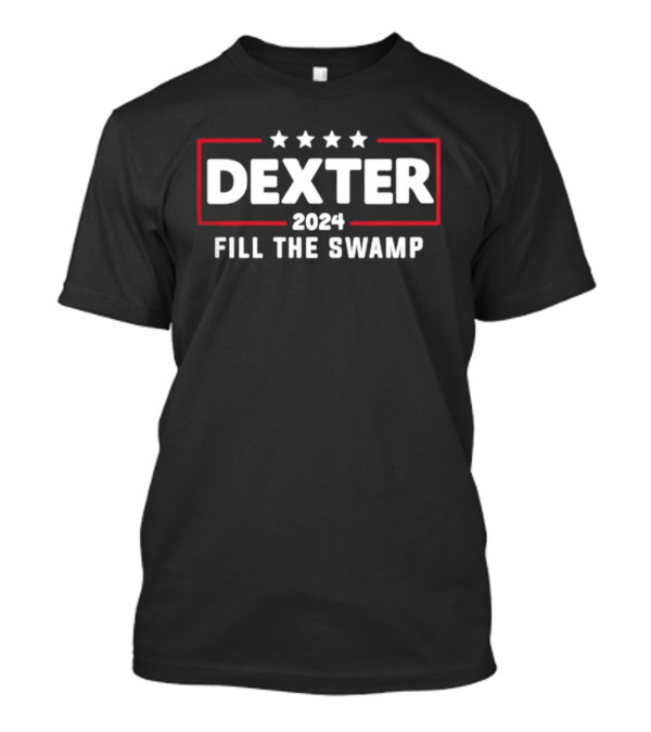Dexter 2024 Fill The Swamp Stars T-Shirt