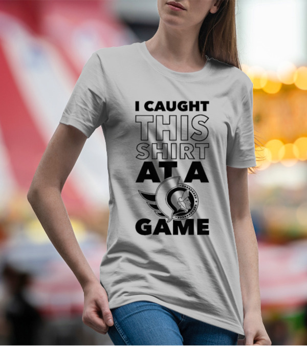 I Caught This Shirt At A Game Ottawa Senators T-Shirt