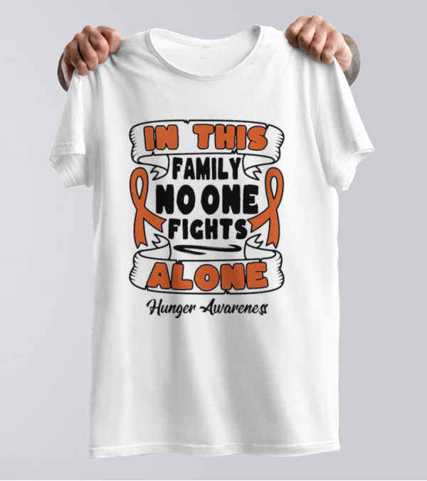In This Family No One Fights Alone Hunger Awareness Orange T-Shirt