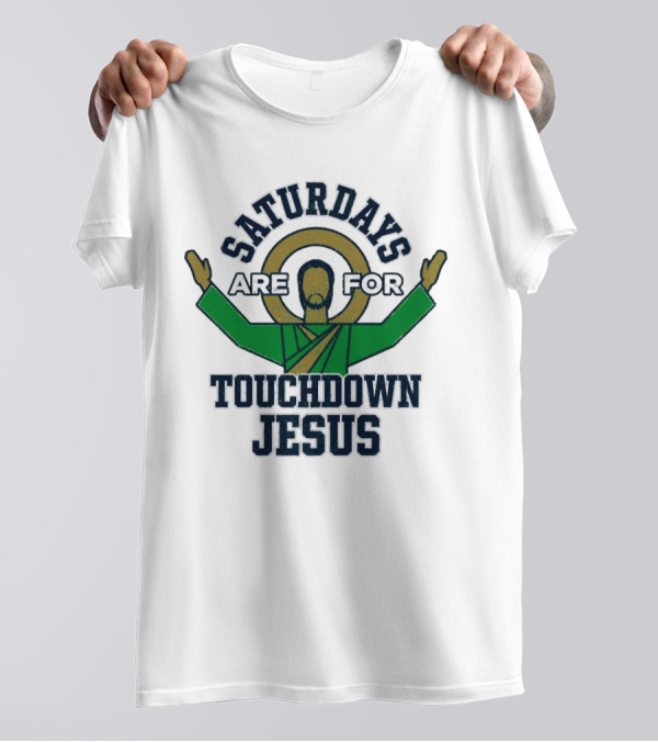 Saturdays Are For Touchdown Jesus Iconic Football T-Shirt