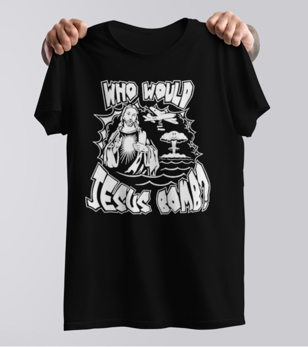 Who Would Jesus Bomb Airplane And Explosion T-Shirt