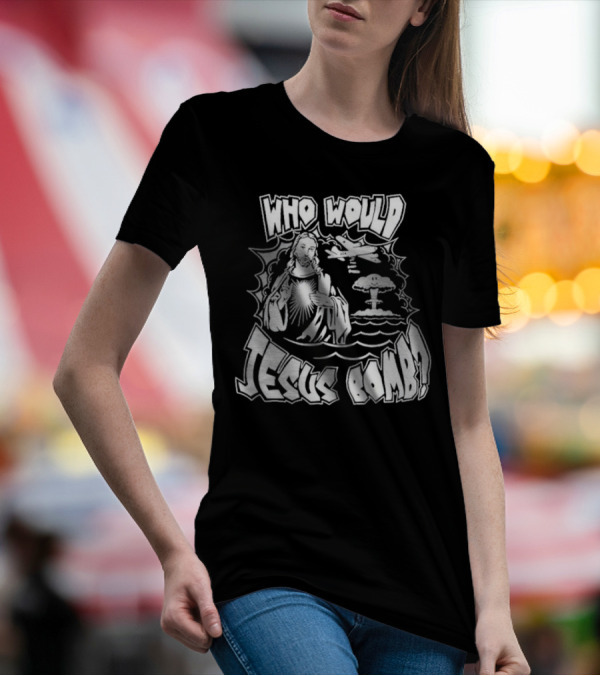 Who Would Jesus Bomb Airplane And Explosion T-Shirt