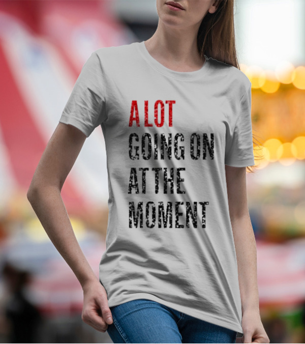 A Lot Going On At The Moment Glitter Effect Taylor Swift T-Shirt