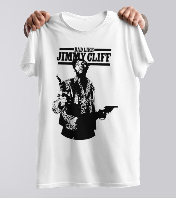 Bad Like Jimmy Cliff Iconic Film T-Shirt