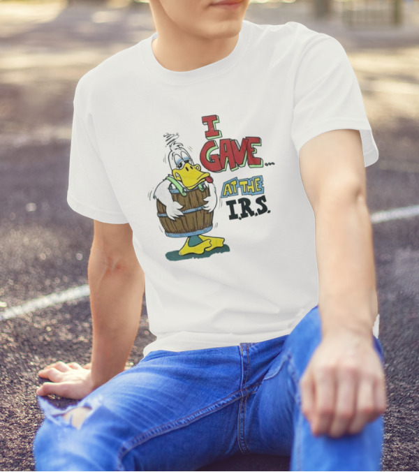 I Gave At The IRS Duck Cartoon Barrel Humor T-Shirt