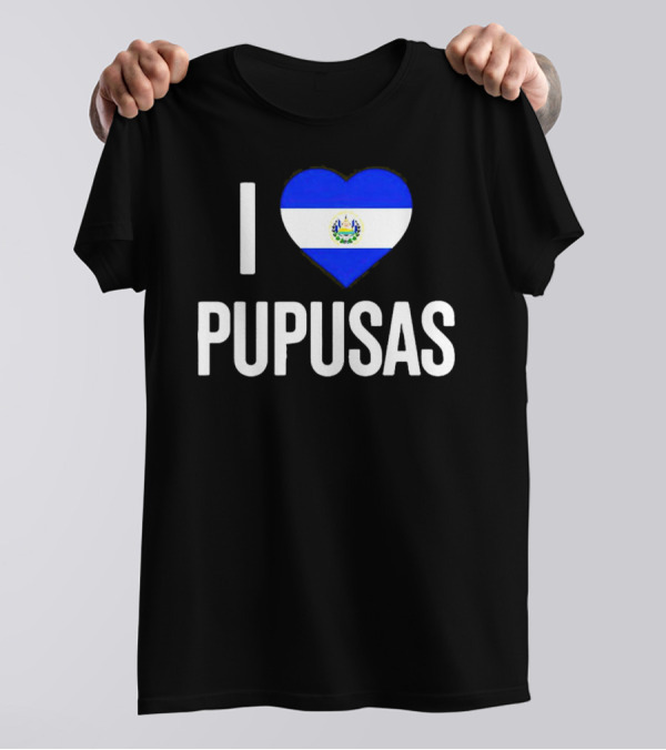I Love Pupusas El Salvador Flag Heart T-Shirt