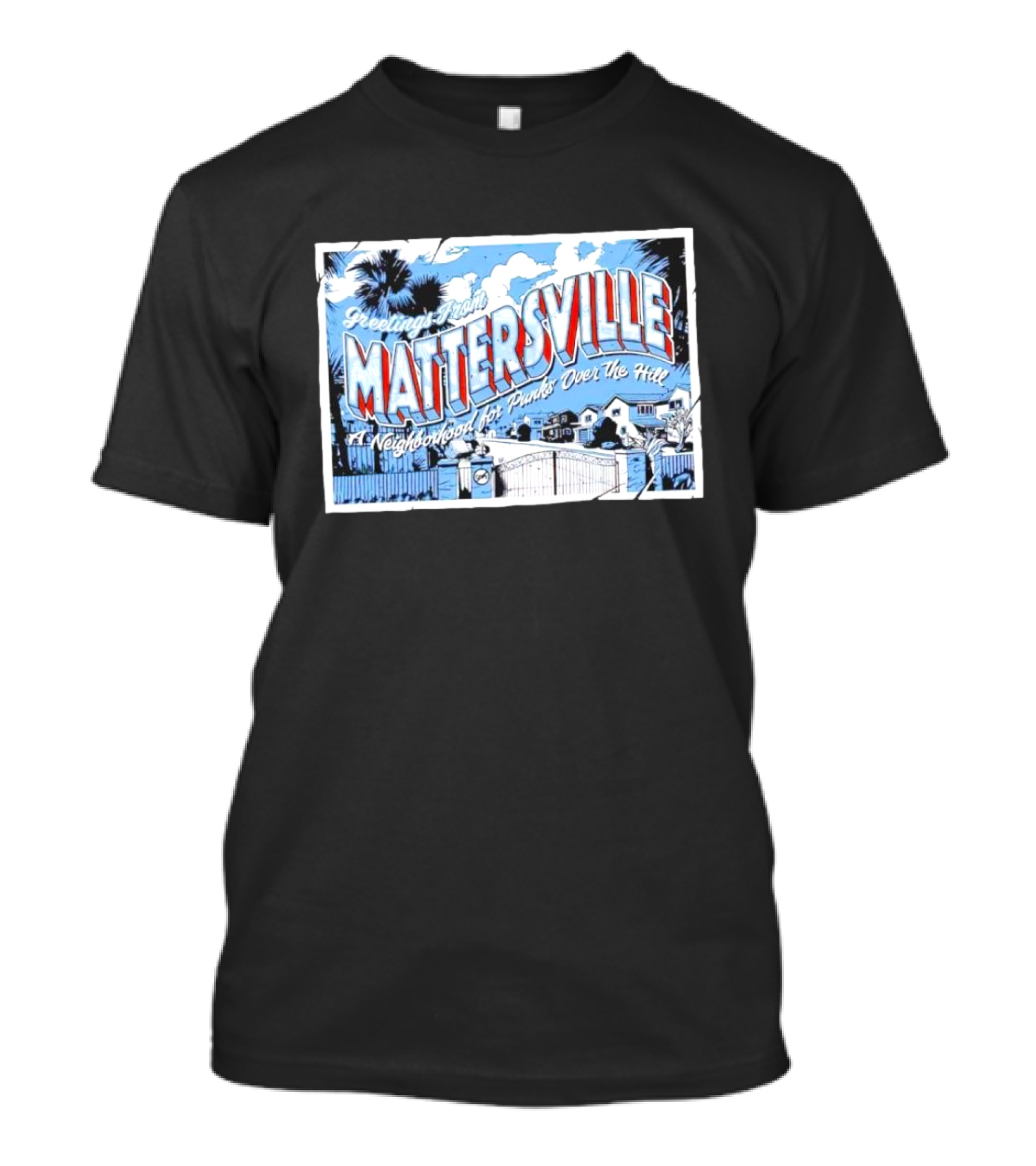Greetings From Mattersville: A Neighborhood For Punks Over The Hill NOFX T-Shirt