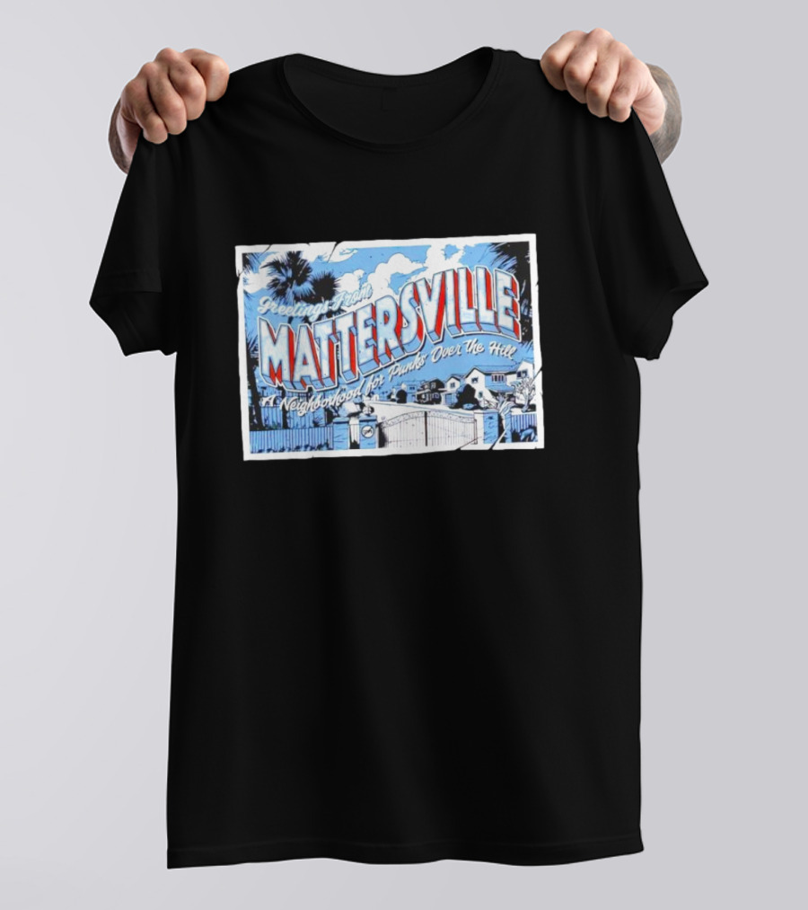 Greetings From Mattersville: A Neighborhood For Punks Over The Hill NOFX T-Shirt