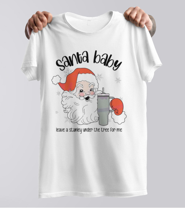 Santa Baby Leave A Stanley Under The Tree For Me Christmas Flask T-Shirt