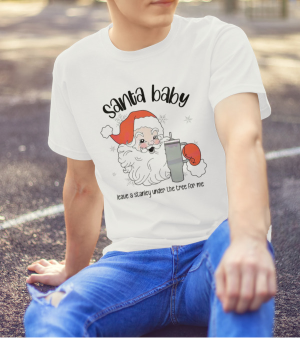 Santa Baby Leave A Stanley Under The Tree For Me Christmas Flask T-Shirt