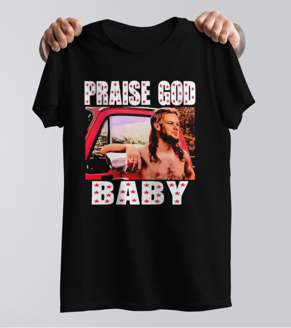 Praise God Baby Theo Von Red Truck Image T-Shirt
