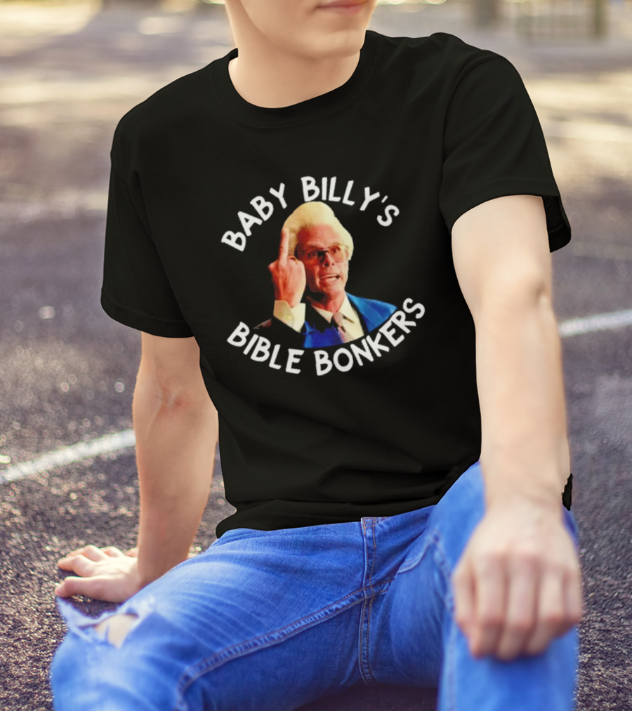 Baby Billy's Bible Bonkers Meme T-Shirt