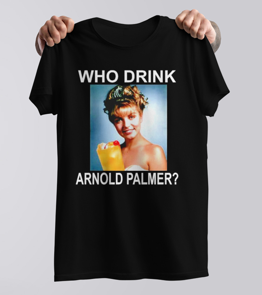 Who Drink Arnold Palmer Twin Peaks Reference T-Shirt