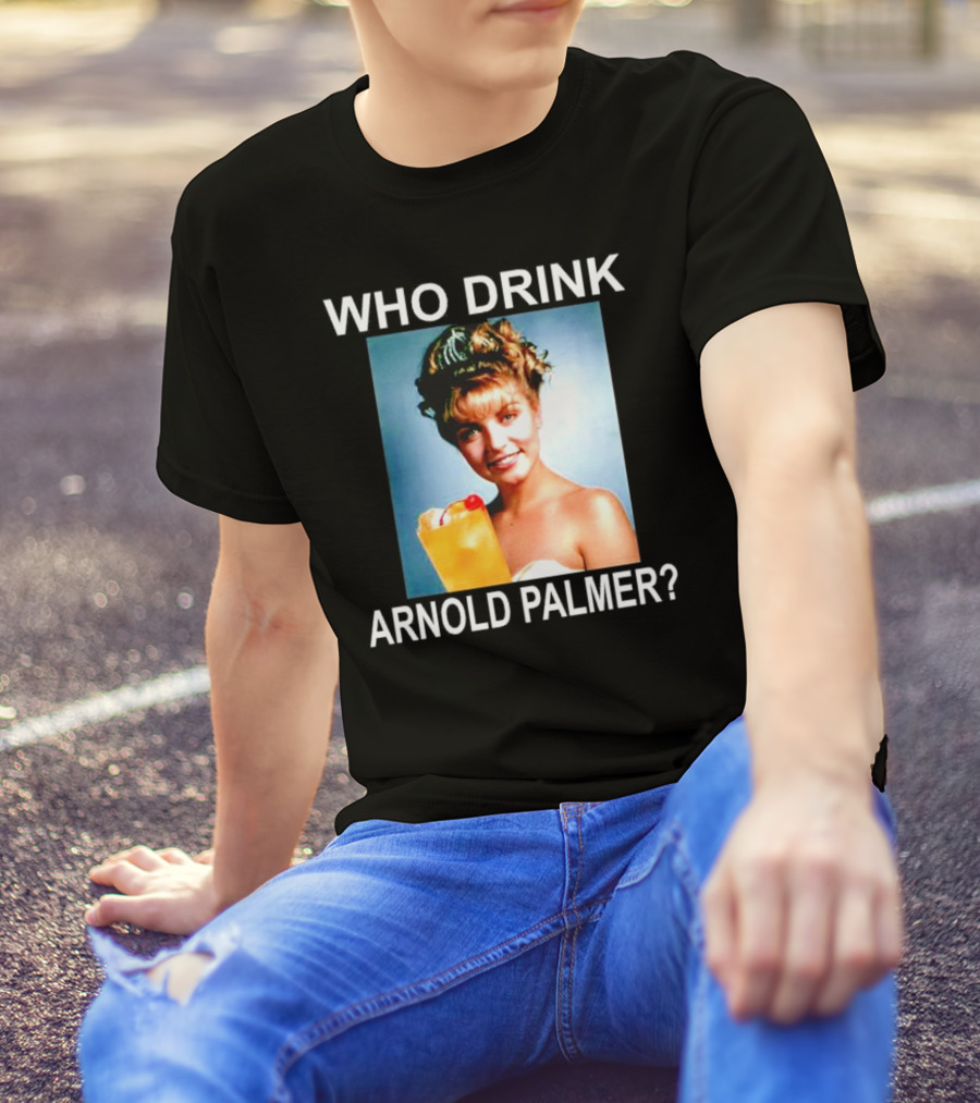 Who Drink Arnold Palmer Twin Peaks Reference T-Shirt
