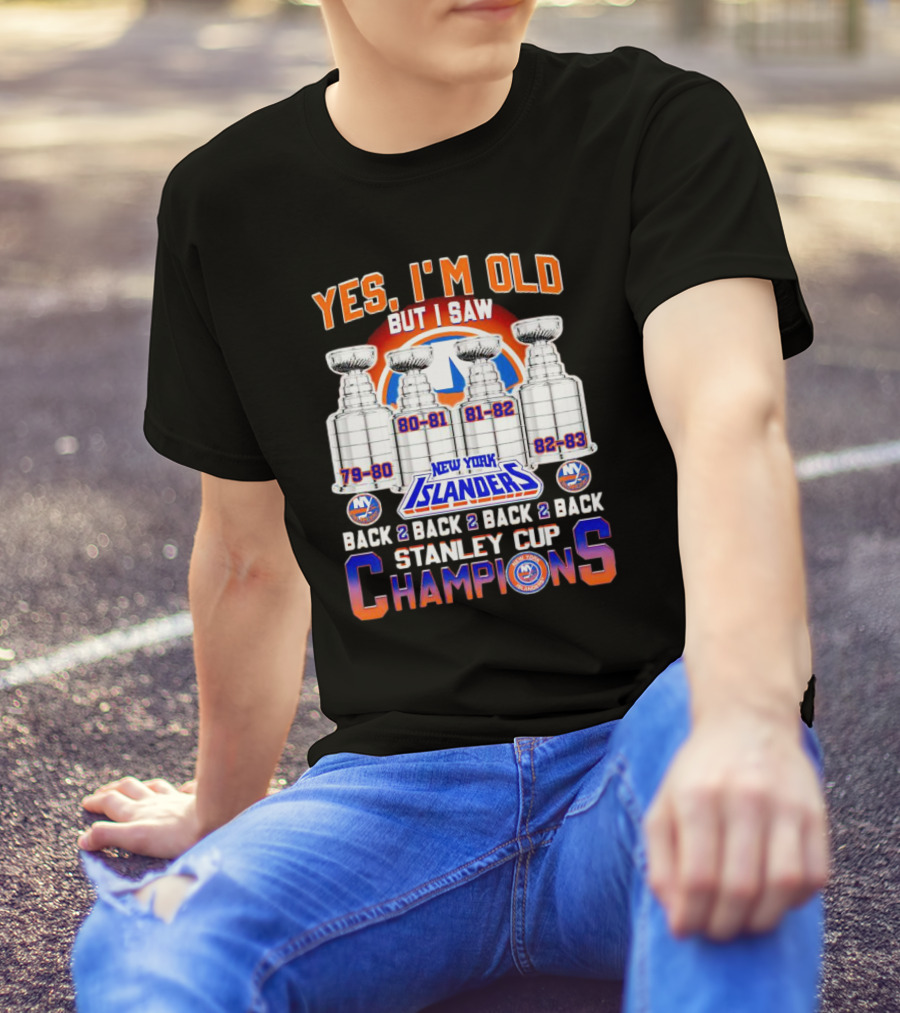 Yes I’m Old But I Saw New York Islanders Back 2 Back 2 Back 2 Back Stanley Cup Champions 79-80 80-81 81-82 82-83 T-Shirt