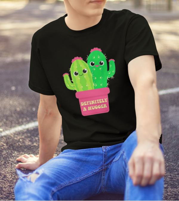 Definitely A Hugger Cute Cactus T-Shirt