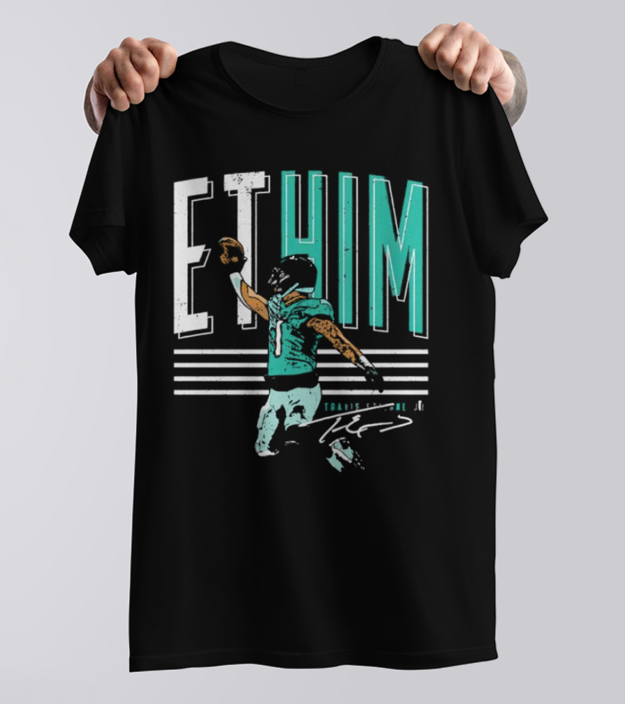 ET Him Travis Etienne Jacksonville Signature T-Shirt
