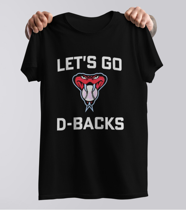 LET'S GO ARIZONA D-BACKS SNAKE BASEBALL SPIRIT T-Shirt