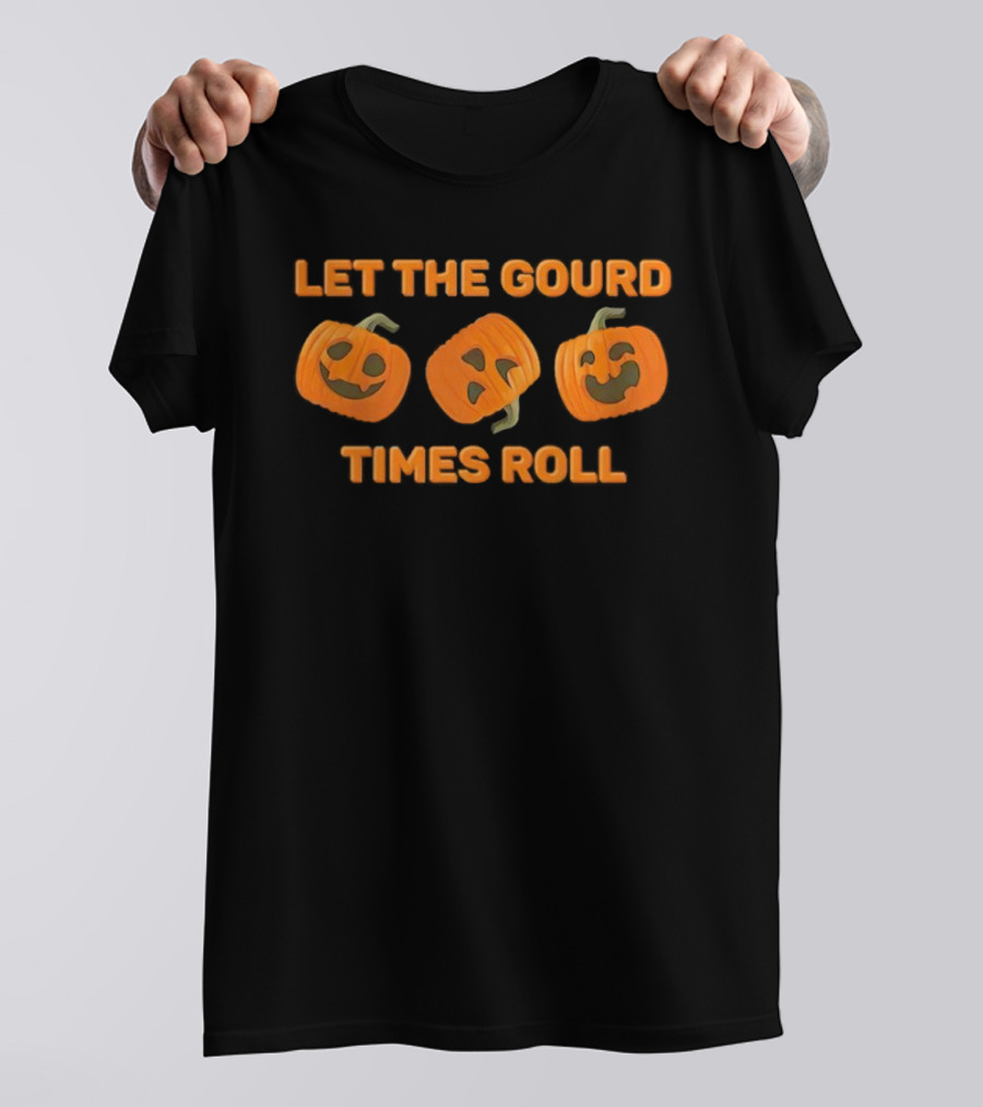 Let The Gourd Times Roll Pumpkin Halloween T-Shirt