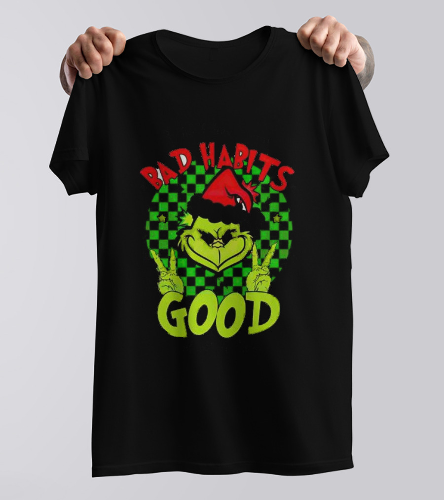 I Don’t Have Any Bad Habits Good At All Of Them Santa Grinch Christmas T-Shirt