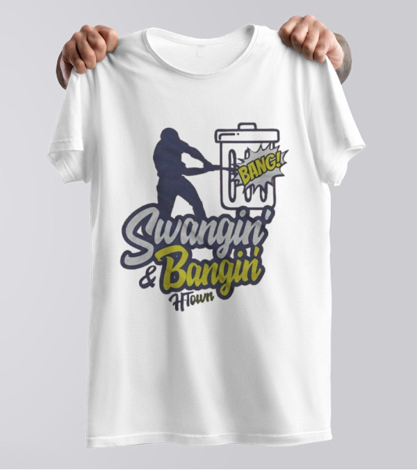 Swangin’ And Bangin’ H-town Bang T-Shirt