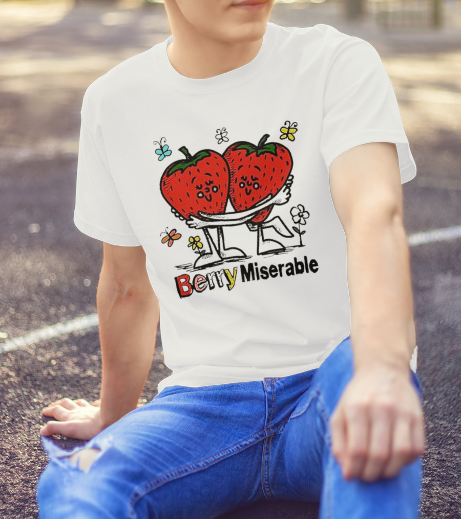 Berry Miserable Strawberries Hugging With Colorful Butterflies And Flowers T-Shirt